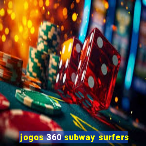 jogos 360 subway surfers